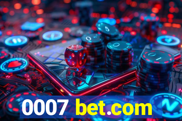 0007 bet.com